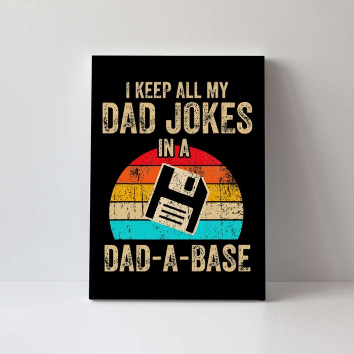 I Keep All My Dad Jokes In A DadABase Vintage Fathers Day Canvas