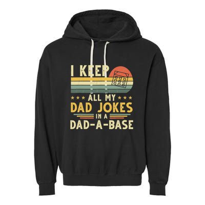 I Keep All My Dad Jokes In A Dad-A-Base Fathers Day Garment-Dyed Fleece Hoodie