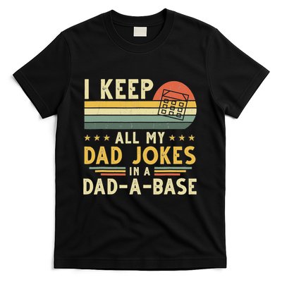 I Keep All My Dad Jokes In A Dad-A-Base Fathers Day T-Shirt