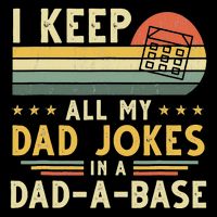 I Keep All My Dad Jokes In A Dad-A-Base Fathers Day Flatbill Hat