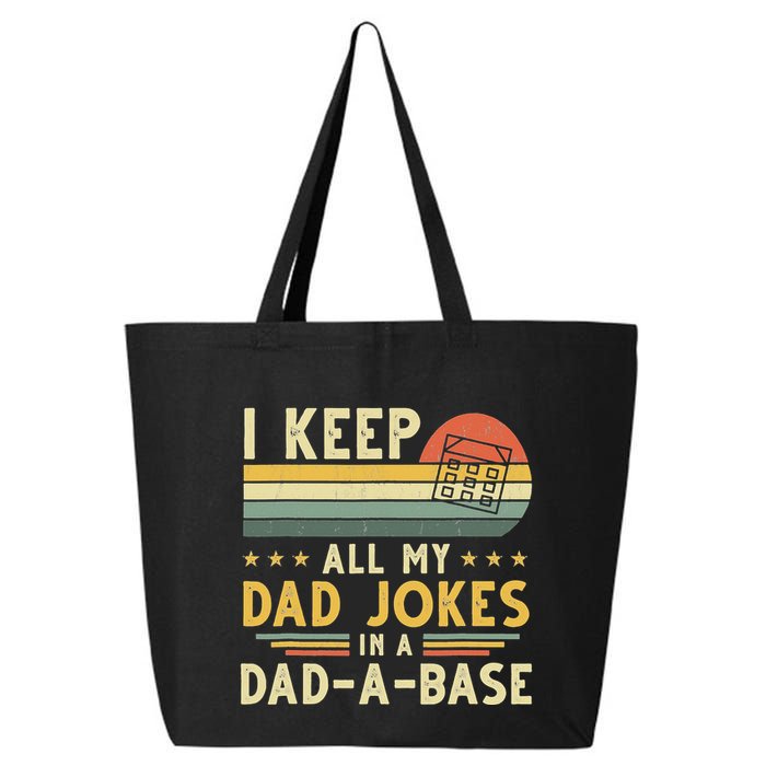 I Keep All My Dad Jokes In A Dad-A-Base Fathers Day 25L Jumbo Tote