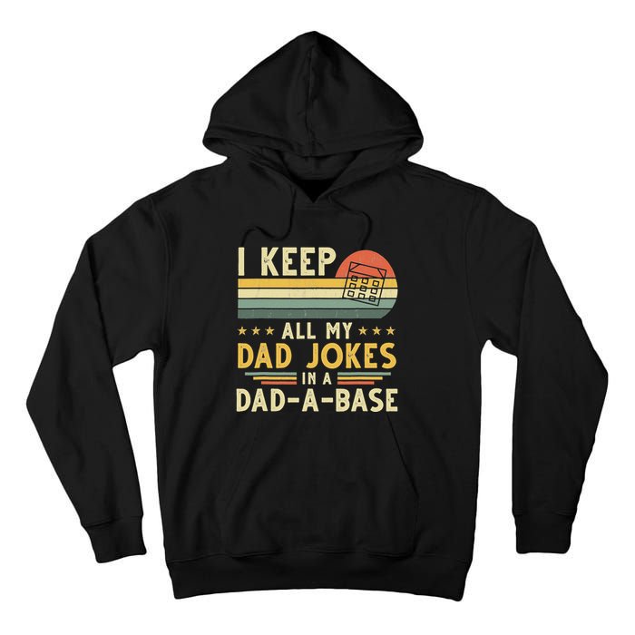 I Keep All My Dad Jokes In A Dad-A-Base Fathers Day Tall Hoodie