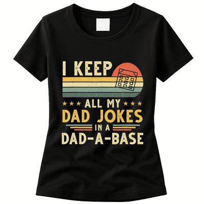 I Keep All My Dad Jokes In A Dad-A-Base Fathers Day Womens T-Shirt