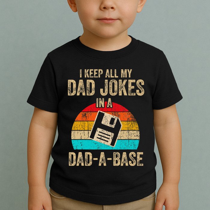 I Keep All My Dad Jokes In A Dadabase Vintage Fathers Day Toddler T-Shirt