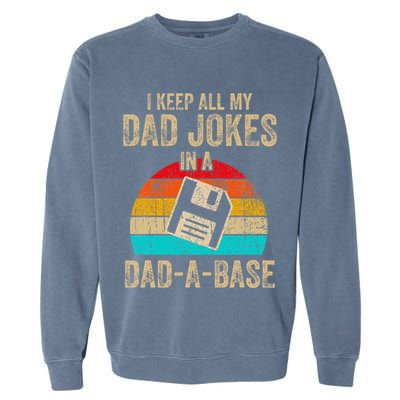 I Keep All My Dad Jokes In A Dadabase Vintage Fathers Day Garment-Dyed Sweatshirt