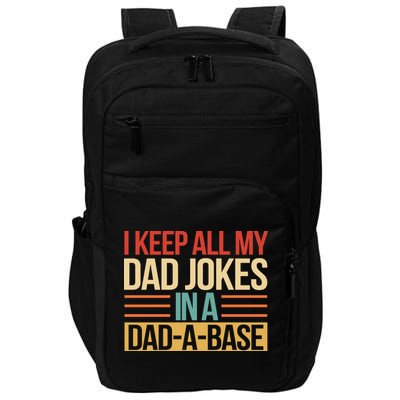 I Keep All My Dad Jokes In A Dad A Base Impact Tech Backpack