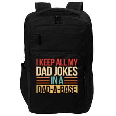 I Keep All My Dad Jokes In A Dad A Base Impact Tech Backpack