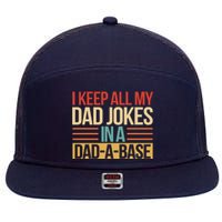 I Keep All My Dad Jokes In A Dad A Base 7 Panel Mesh Trucker Snapback Hat