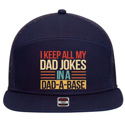 I Keep All My Dad Jokes In A Dad A Base 7 Panel Mesh Trucker Snapback Hat