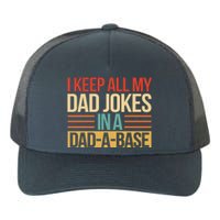 I Keep All My Dad Jokes In A Dad A Base Yupoong Adult 5-Panel Trucker Hat