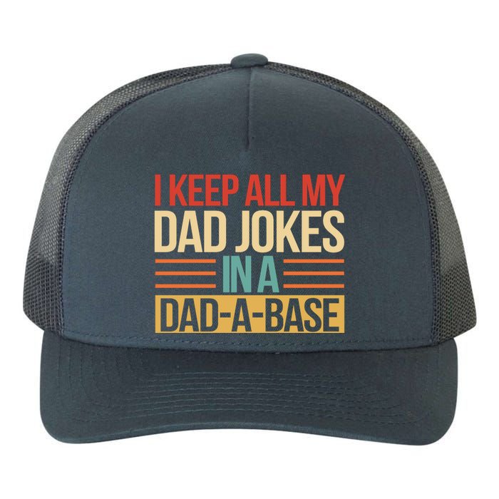 I Keep All My Dad Jokes In A Dad A Base Yupoong Adult 5-Panel Trucker Hat