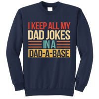 I Keep All My Dad Jokes In A Dad A Base Sweatshirt