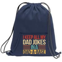 I Keep All My Dad Jokes In A Dad A Base Sweatshirt Cinch Pack Bag