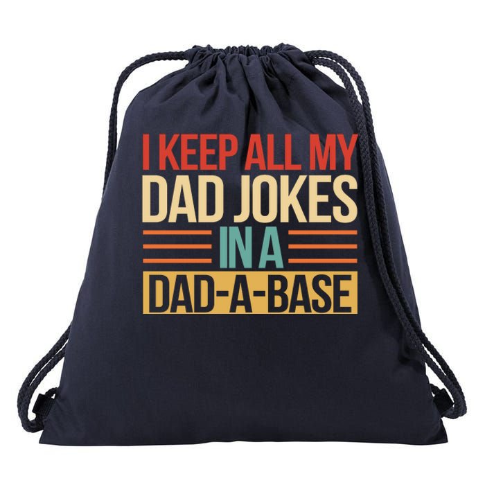 I Keep All My Dad Jokes In A Dad A Base Drawstring Bag