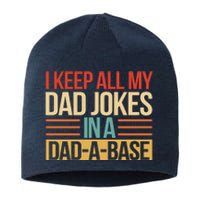 I Keep All My Dad Jokes In A Dad A Base Sustainable Beanie