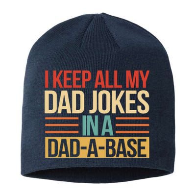 I Keep All My Dad Jokes In A Dad A Base Sustainable Beanie