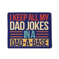 I Keep All My Dad Jokes In A Dad A Base Mousepad