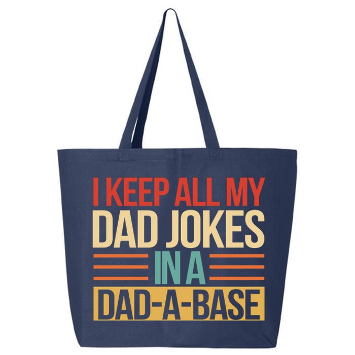 I Keep All My Dad Jokes In A Dad A Base 25L Jumbo Tote