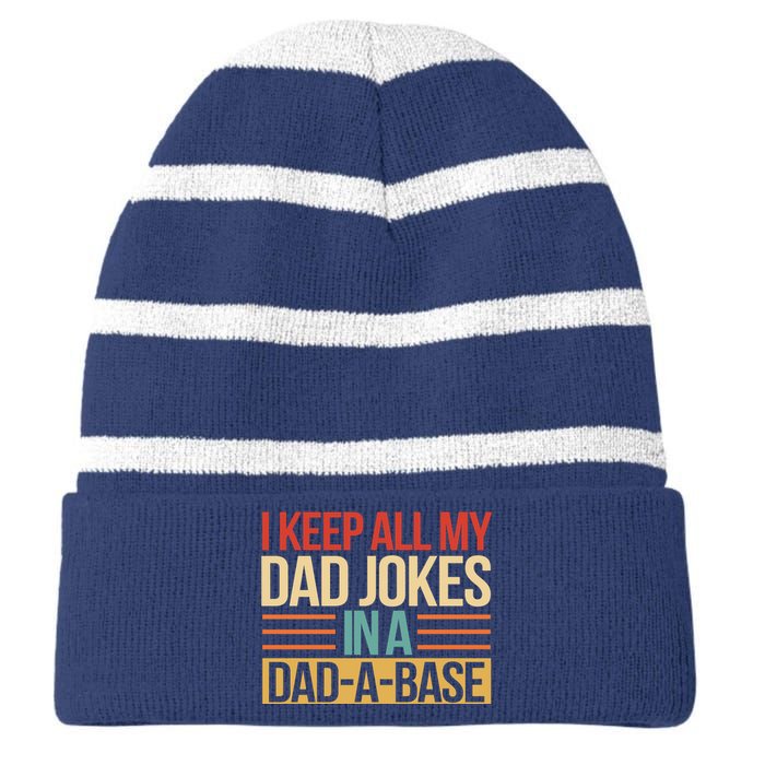 I Keep All My Dad Jokes In A Dad A Base Striped Beanie with Solid Band