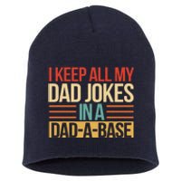 I Keep All My Dad Jokes In A Dad A Base Short Acrylic Beanie