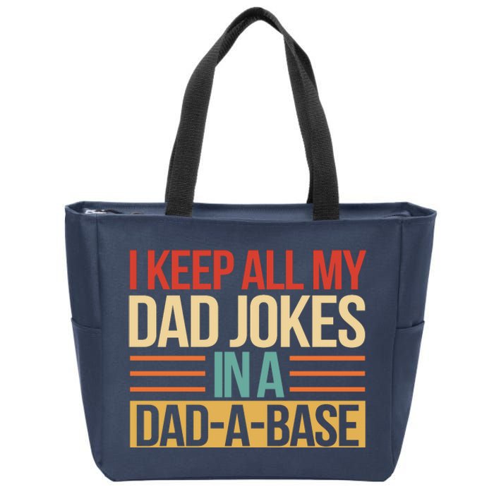 I Keep All My Dad Jokes In A Dad A Base Zip Tote Bag