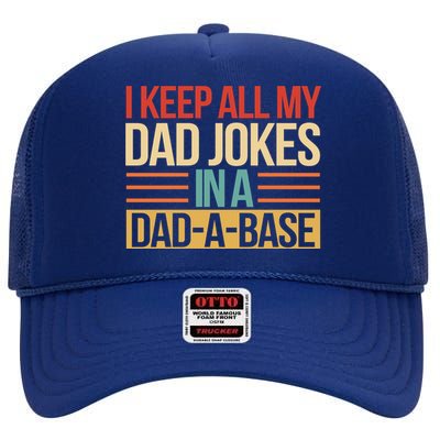 I Keep All My Dad Jokes In A Dad A Base High Crown Mesh Back Trucker Hat