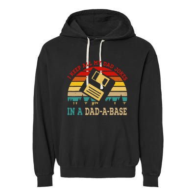 I Keep All My Dad Jokes In A Dad A Base Fathers Day Gift Garment-Dyed Fleece Hoodie