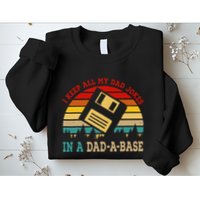 I Keep All My Dad Jokes In A Dad A Base Fathers Day Gift Sweatshirt