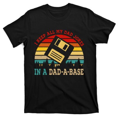 I Keep All My Dad Jokes In A Dad A Base Fathers Day Gift T-Shirt