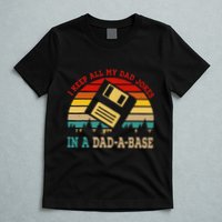I Keep All My Dad Jokes In A Dad A Base Fathers Day Gift T-Shirt