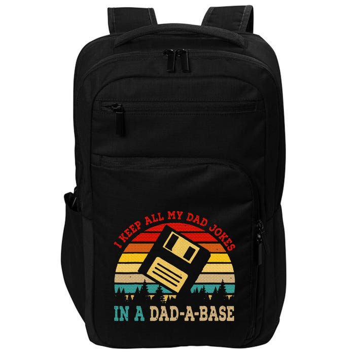 I Keep All My Dad Jokes In A Dad A Base Fathers Day Gift Impact Tech Backpack