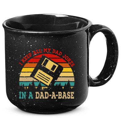 I Keep All My Dad Jokes In A Dad A Base Fathers Day Gift 15oz Campfire Ceramic Mug