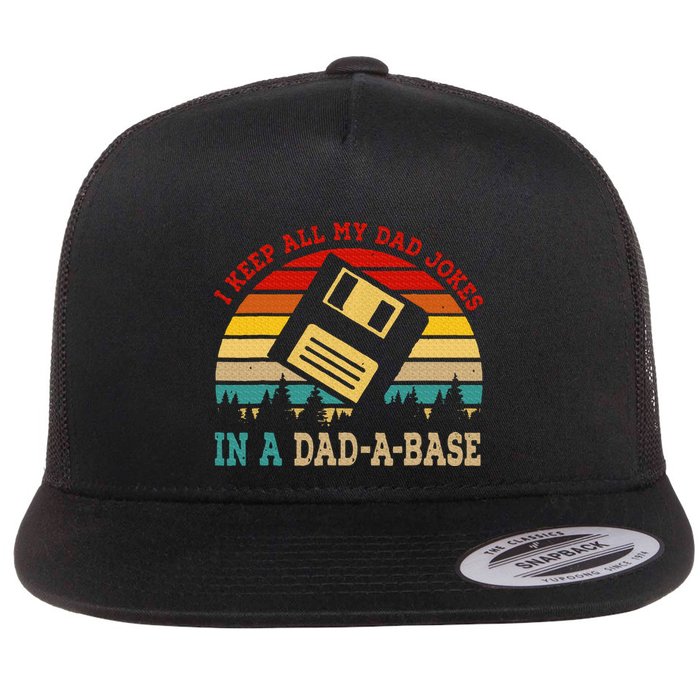 I Keep All My Dad Jokes In A Dad A Base Fathers Day Gift Flat Bill Trucker Hat