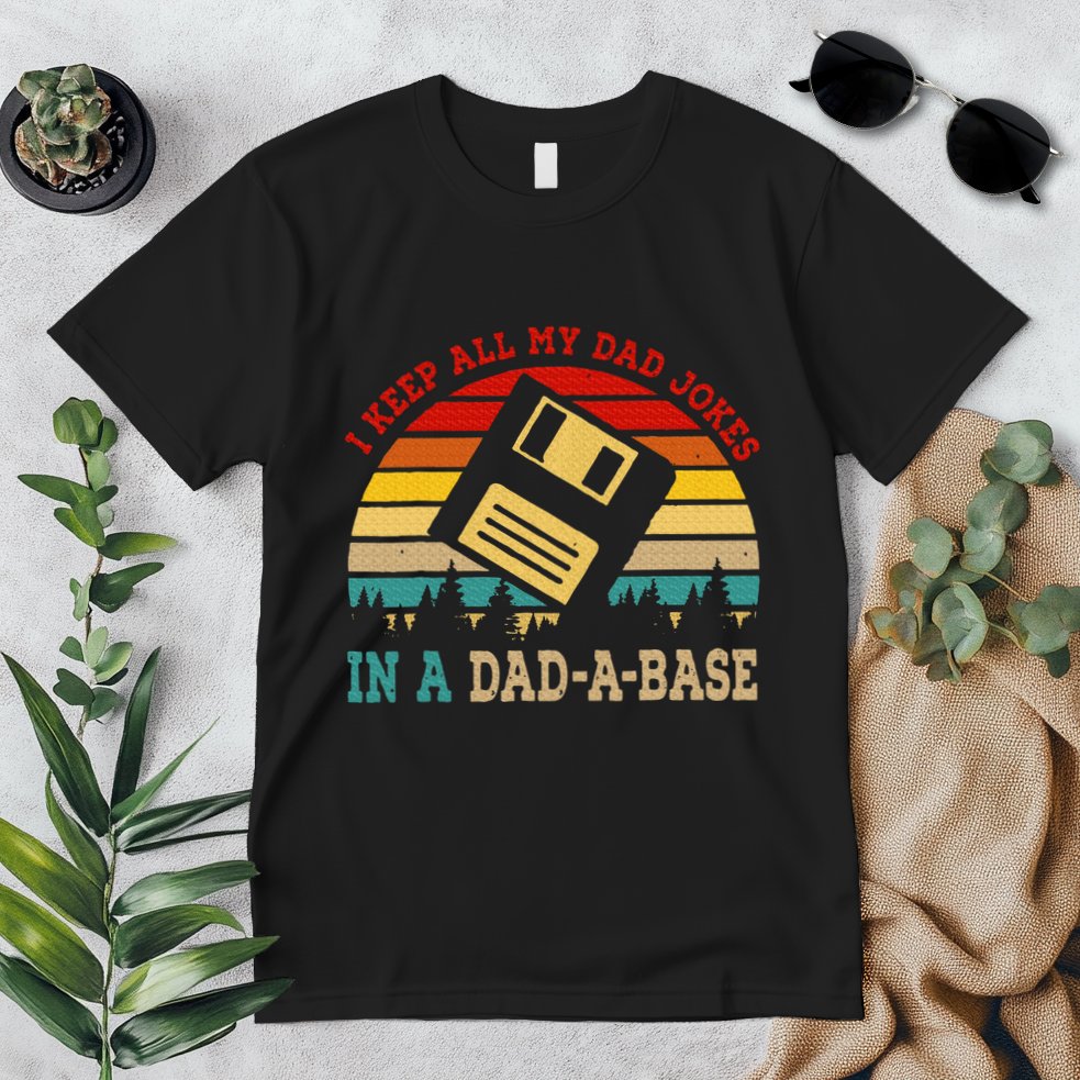 I Keep All My Dad Jokes In A Dad A Base Fathers Day Gift Premium T-Shirt