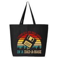 I Keep All My Dad Jokes In A Dad A Base Fathers Day Gift 25L Jumbo Tote