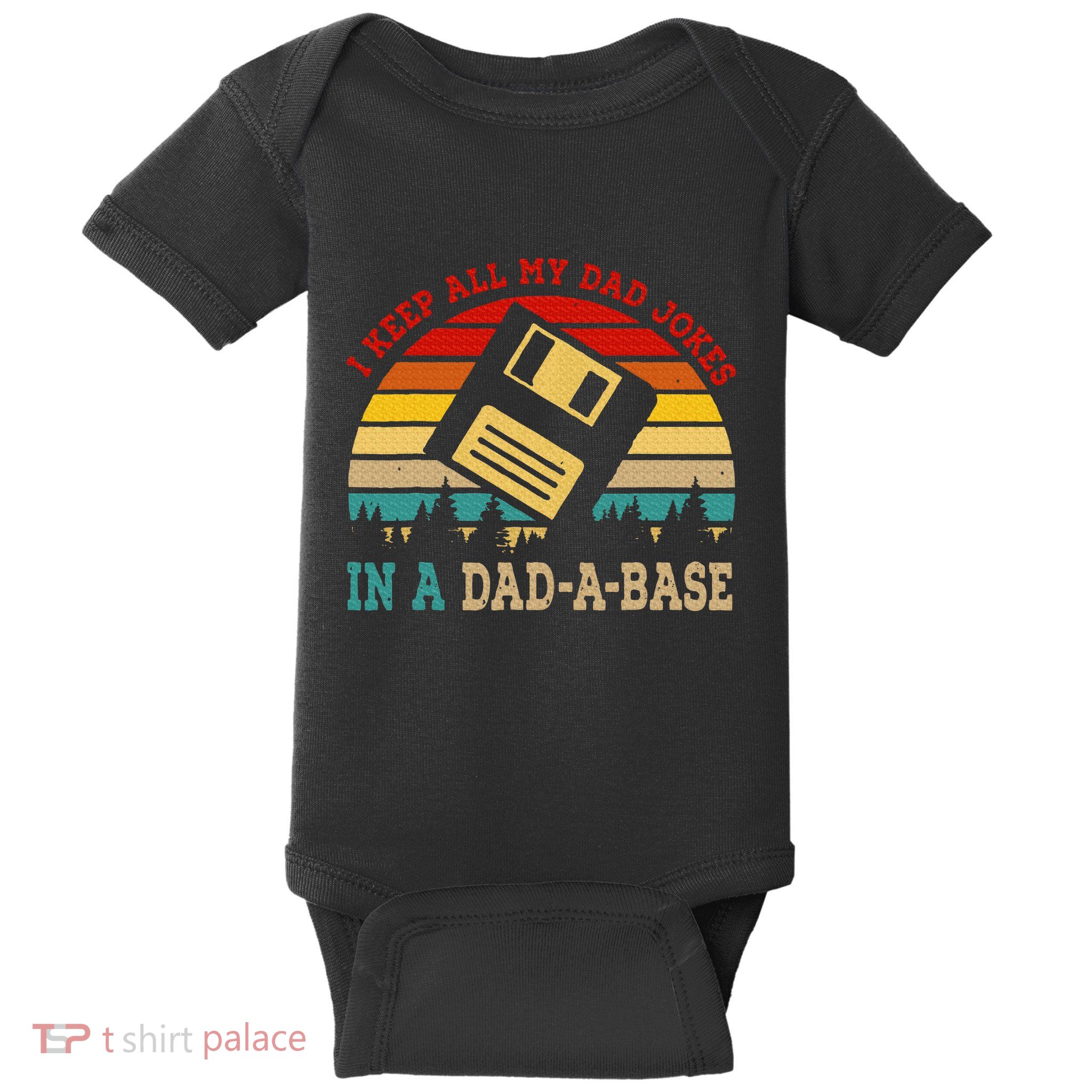 I Keep All My Dad Jokes In A Dad A Base Fathers Day Gift Baby Bodysuit