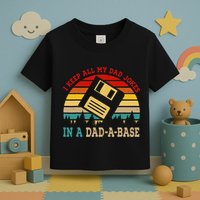 I Keep All My Dad Jokes In A Dad A Base Fathers Day Gift Toddler T-Shirt