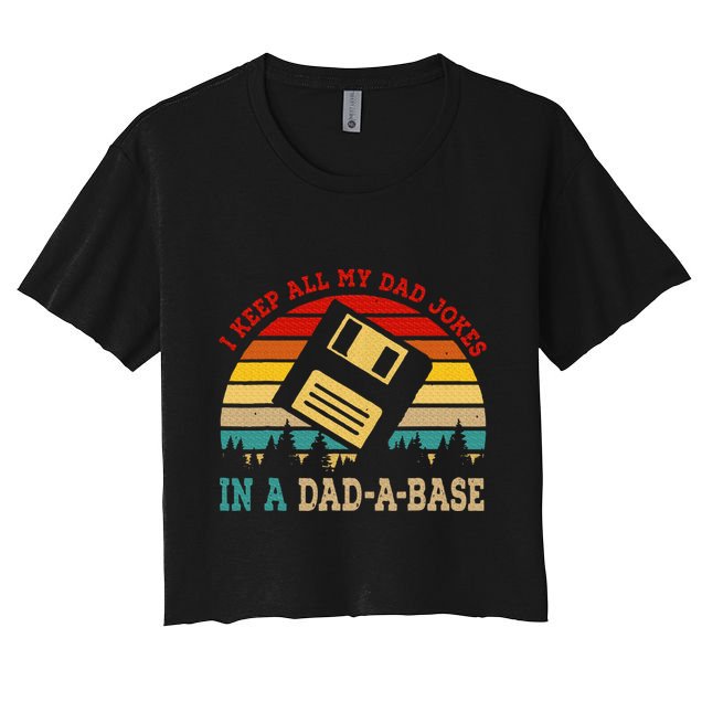 I Keep All My Dad Jokes In A Dad A Base Fathers Day Gift Crop Top