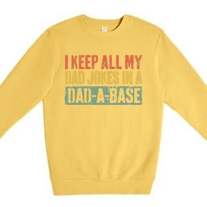 I Keep All My Dad Jokes In A DadABase Fathers Day Gift Premium Crewneck Sweatshirt