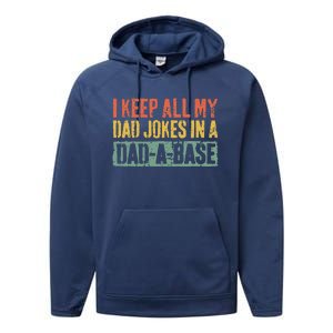 I Keep All My Dad Jokes In A DadABase Fathers Day Gift Performance Fleece Hoodie