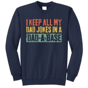 I Keep All My Dad Jokes In A DadABase Fathers Day Gift Sweatshirt