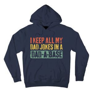 I Keep All My Dad Jokes In A DadABase Fathers Day Gift Tall Hoodie