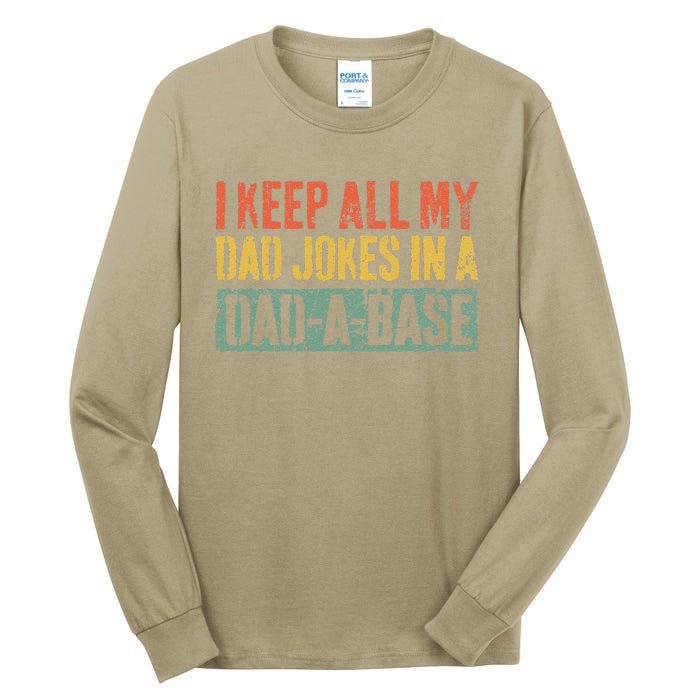 I Keep All My Dad Jokes In A DadABase Fathers Day Gift Tall Long Sleeve T-Shirt