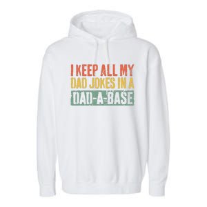 I Keep All My Dad Jokes In A DadABase Fathers Day Gift Garment-Dyed Fleece Hoodie