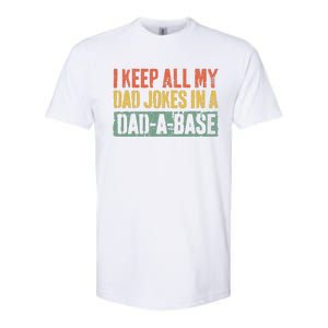 I Keep All My Dad Jokes In A DadABase Fathers Day Gift Softstyle CVC T-Shirt