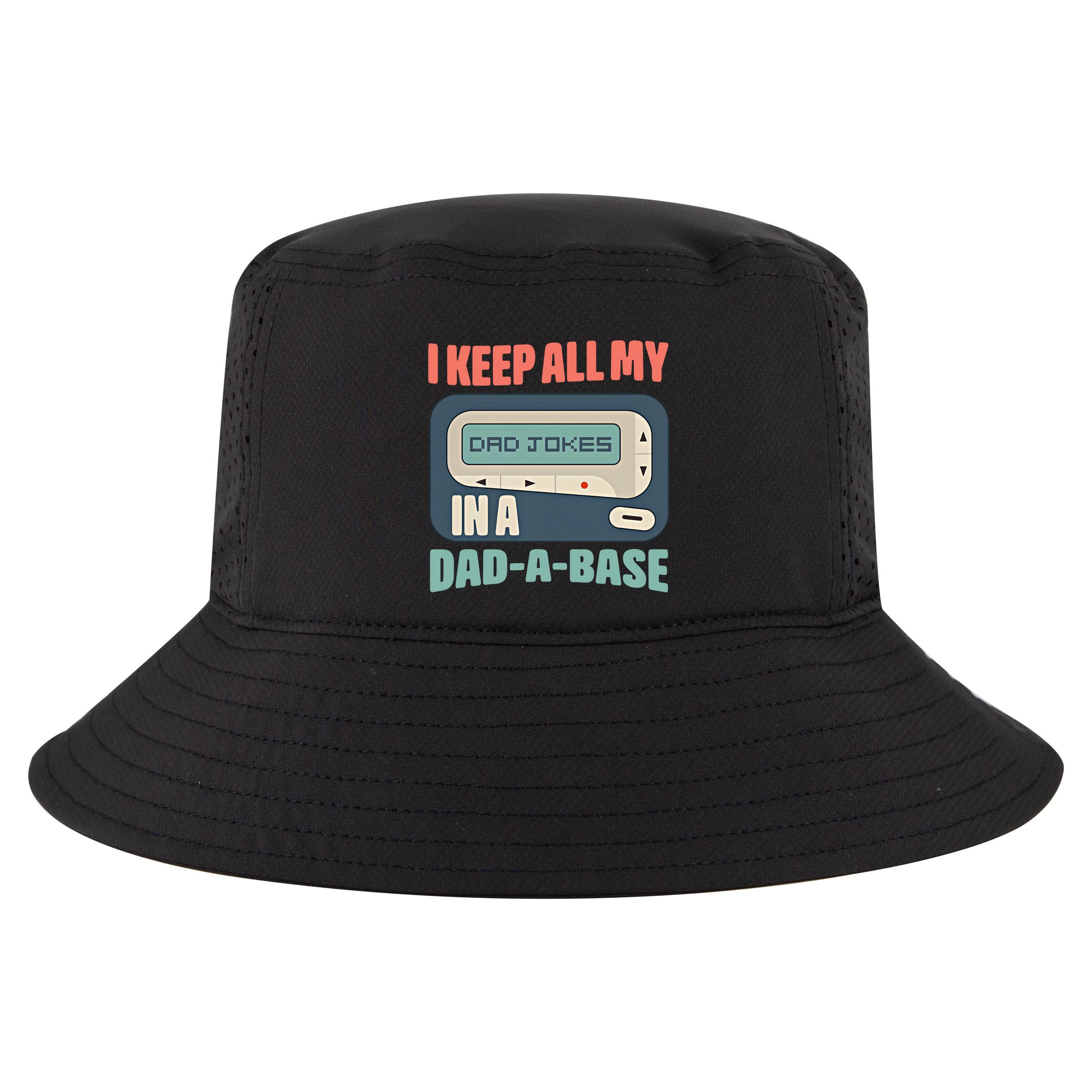 I Keep All My Dad Jokes In A Dad A Base Dad Jokes Funny Dad Father's Day Cool Comfort Performance Bucket Hat
