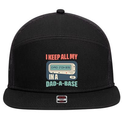 I Keep All My Dad Jokes In A Dad A Base Dad Jokes Funny Dad Father's Day 7 Panel Mesh Trucker Snapback Hat