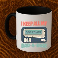 I Keep All My Dad Jokes In A Dad A Base Dad Jokes Funny Dad Father's Day Mug