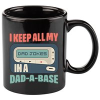 I Keep All My Dad Jokes In A Dad A Base Dad Jokes Funny Dad Father's Day 11oz C Handle Ceramic Mug