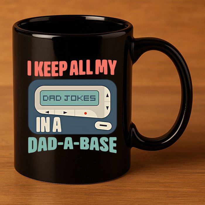 I Keep All My Dad Jokes In A Dad A Base Dad Jokes Funny Dad Father's Day 11oz C Handle Ceramic Mug